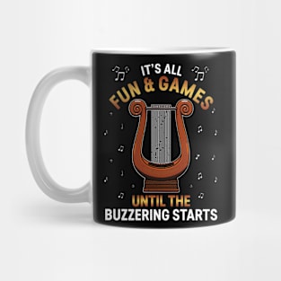 Harp Player Musician It's All Fun & Games Until Buzzering Starts Mug